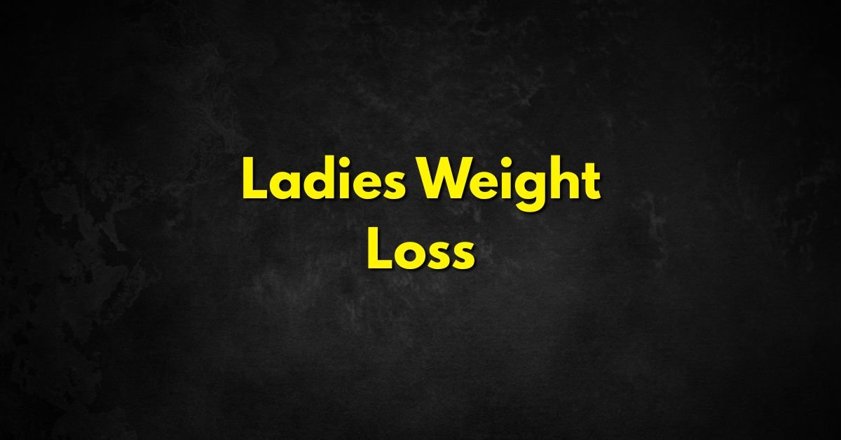 Ladies Weight Loss