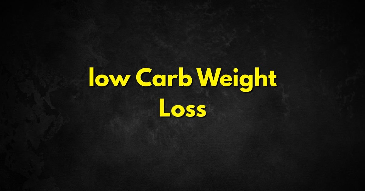 Low Carb Weight Loss