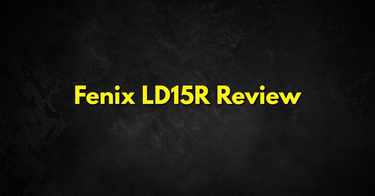 Fenix LD15R Review