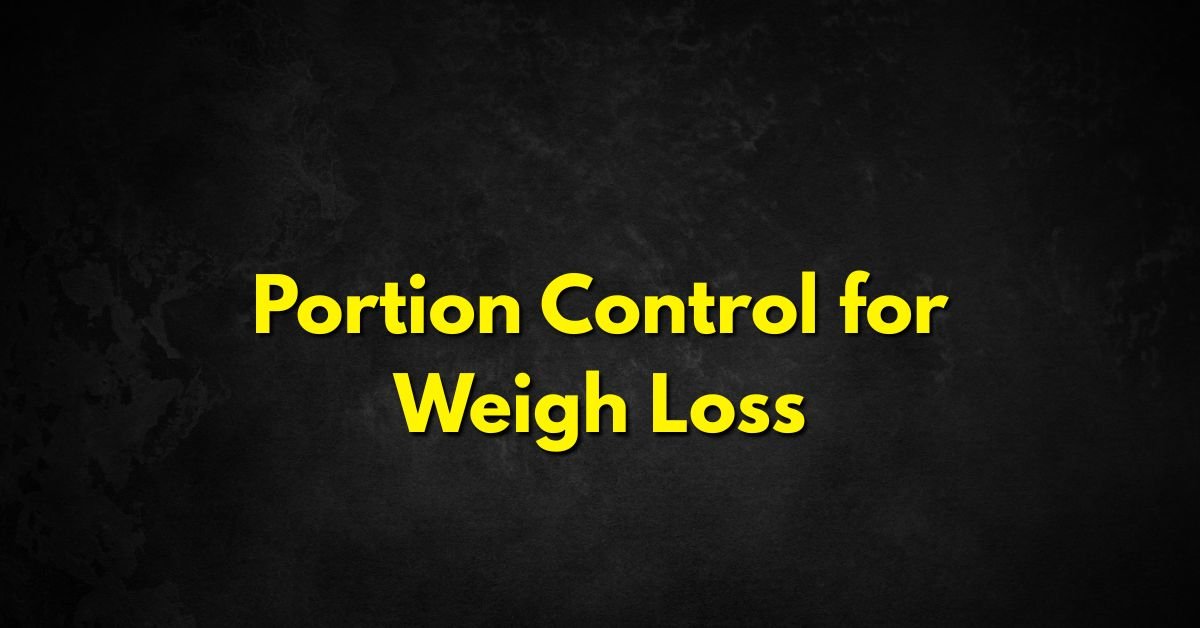 Portion Control for Weight Loss