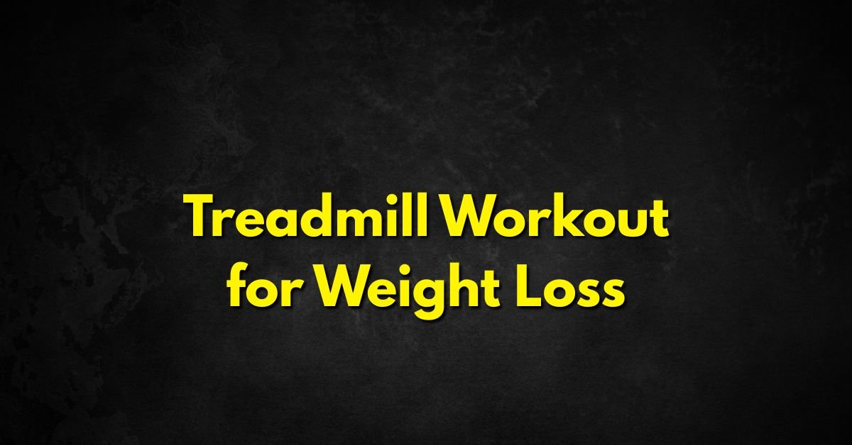 Treadmill Workout for Weight Loss
