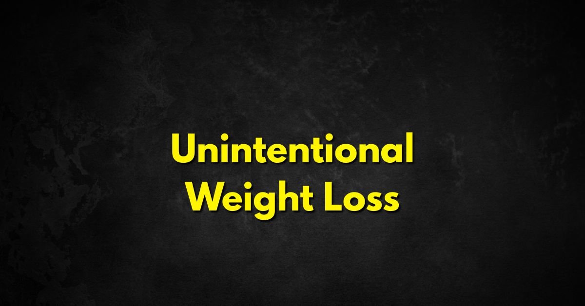 Unintentional Weight Loss