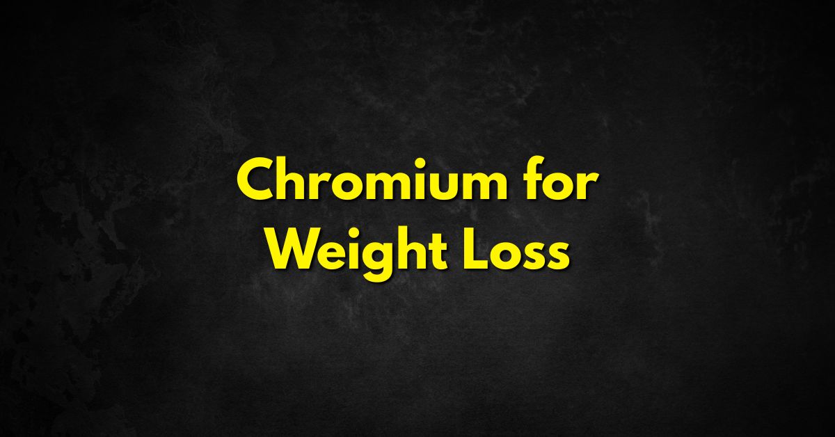 Chromium for Weight Loss