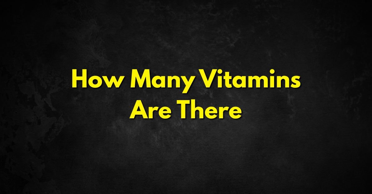 How Many Vitamins Are There