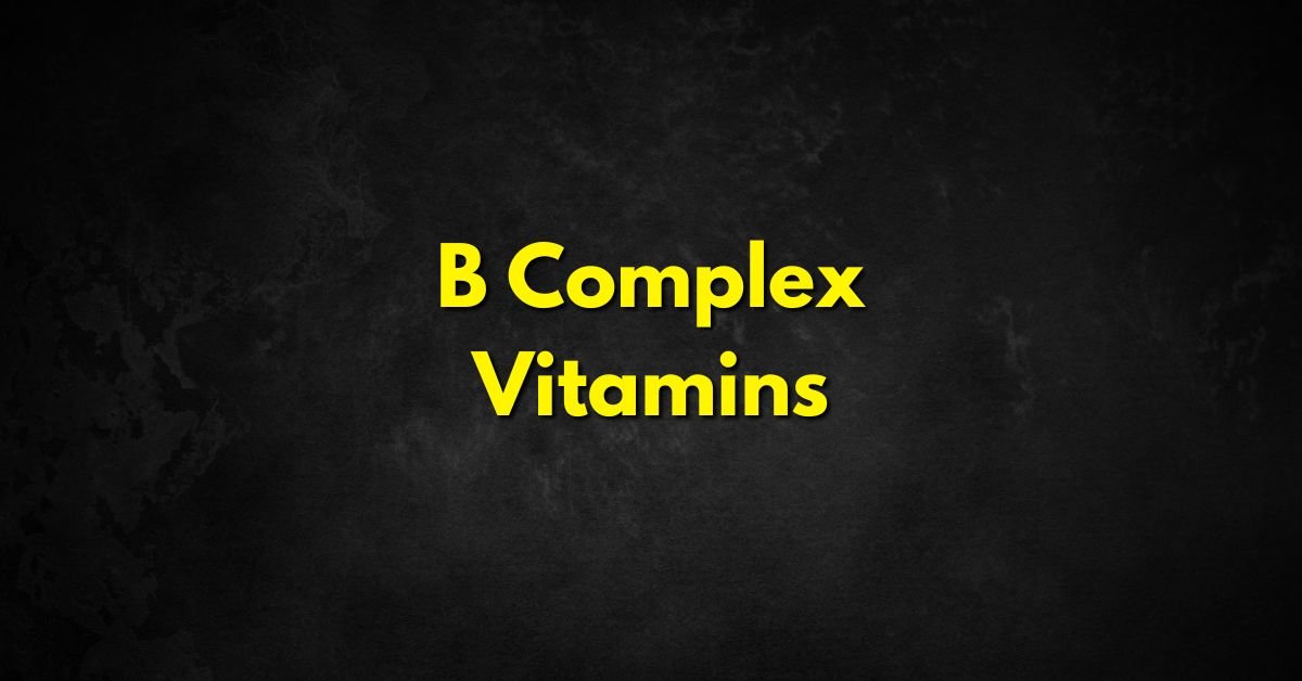B Complex Vitamins