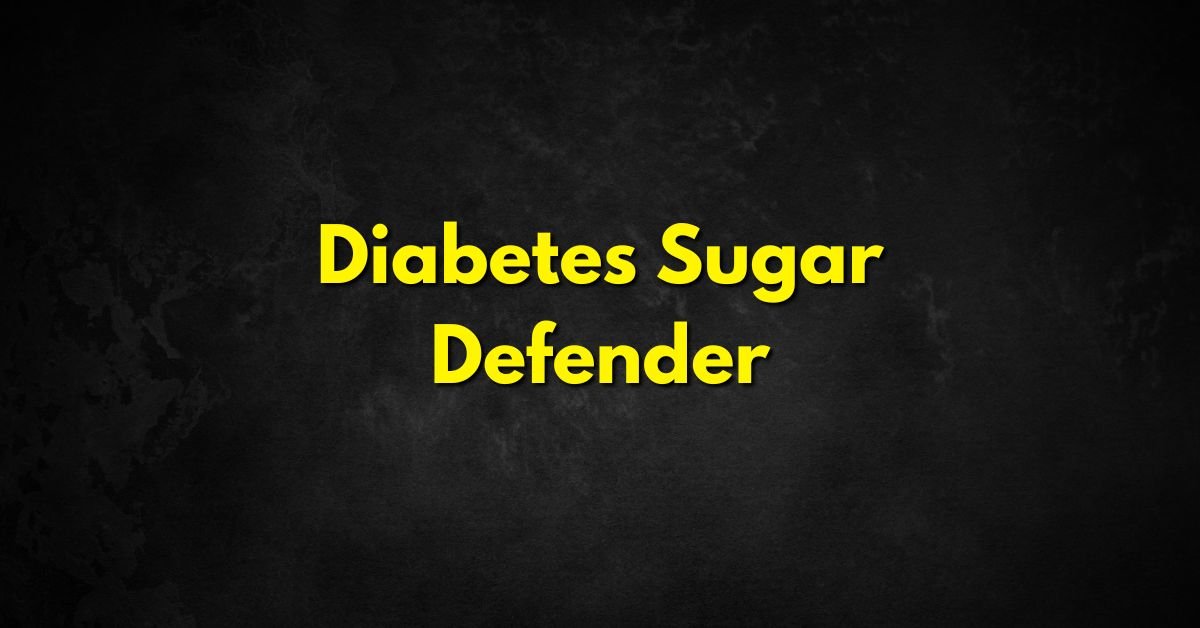 Diabetes Sugar Defender