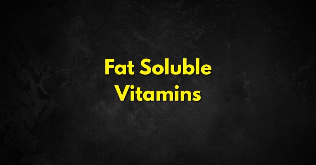 Fat Soluble Vitamins