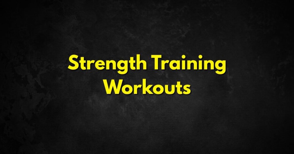 Strength Training Workouts