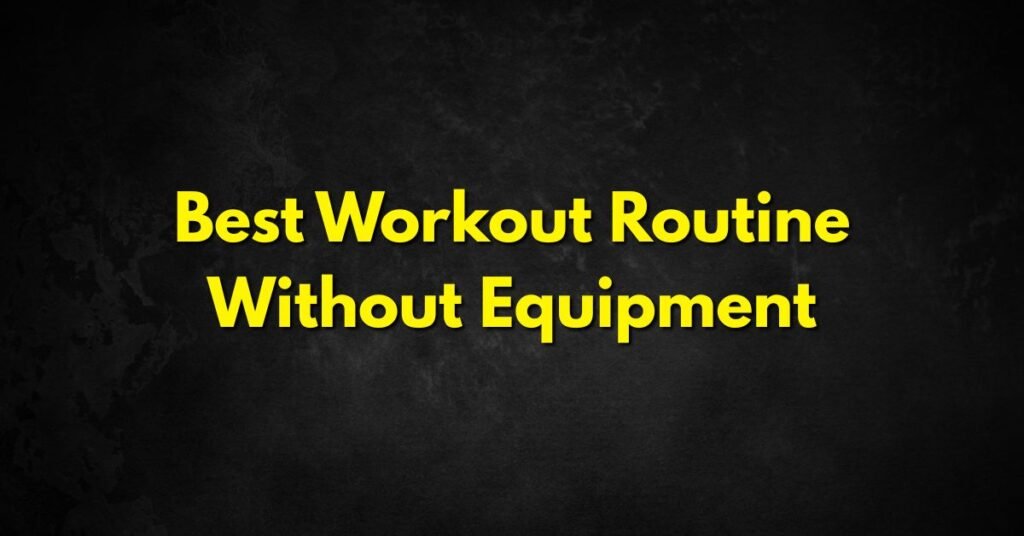 Best Workout Routine Without Equipment