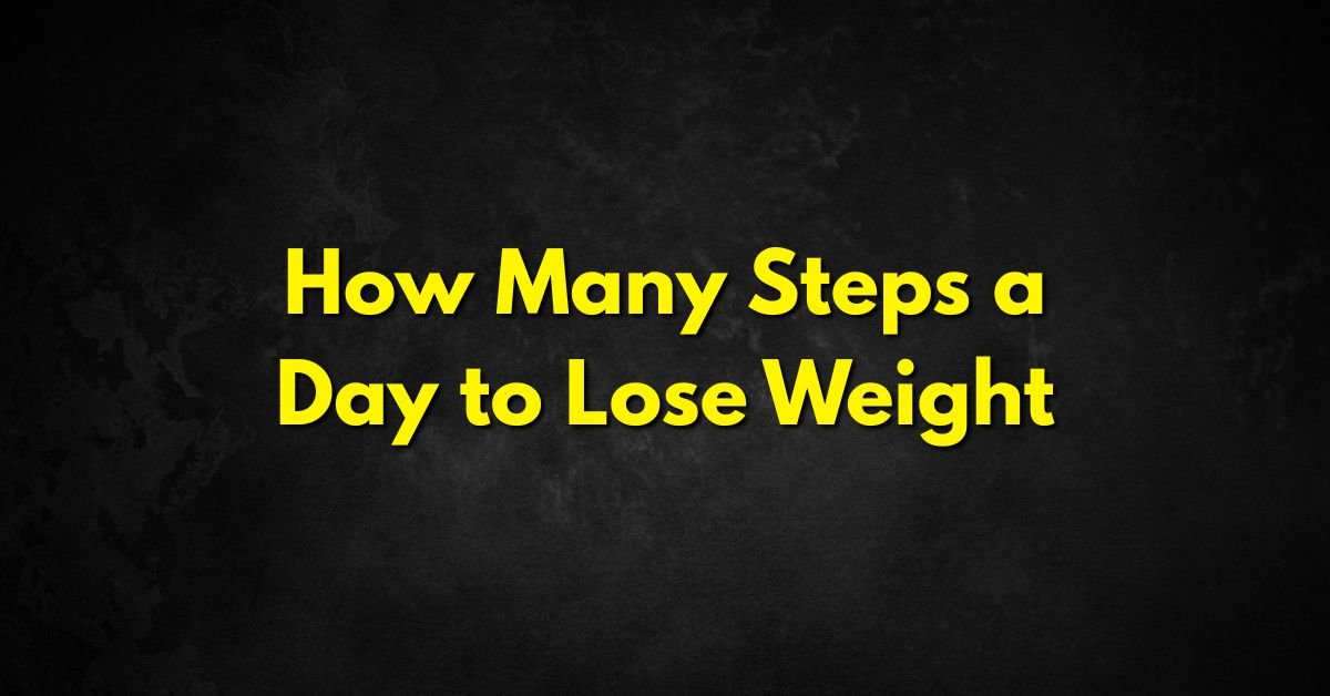 How Many Steps a Day to Lose Weight