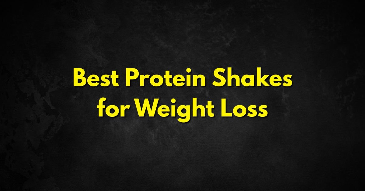 Best Protein Shakes for Weight Loss