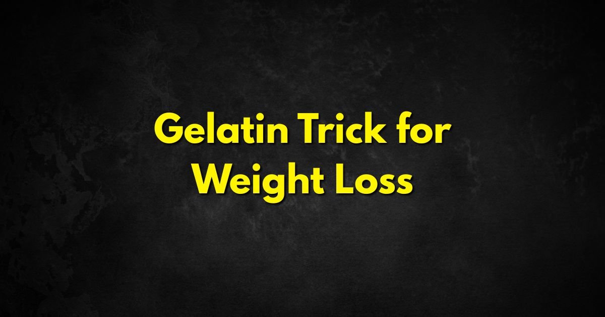 Gelatin Trick for Weight Loss