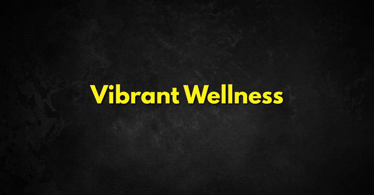 Vibrant Wellness