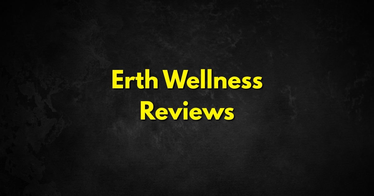Erth Wellness Reviews