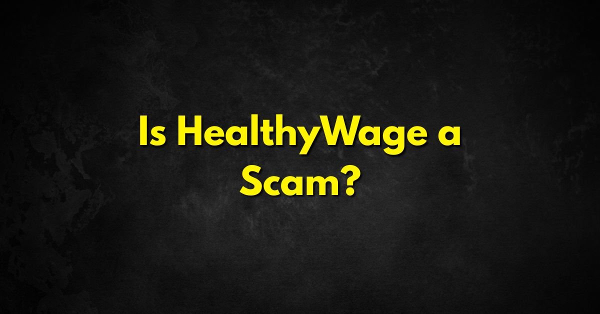 Is HealthyWage a Scam