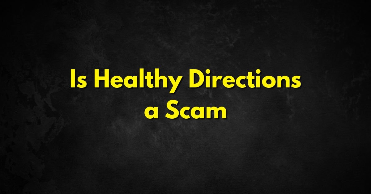 Is Healthy Directions a Scam