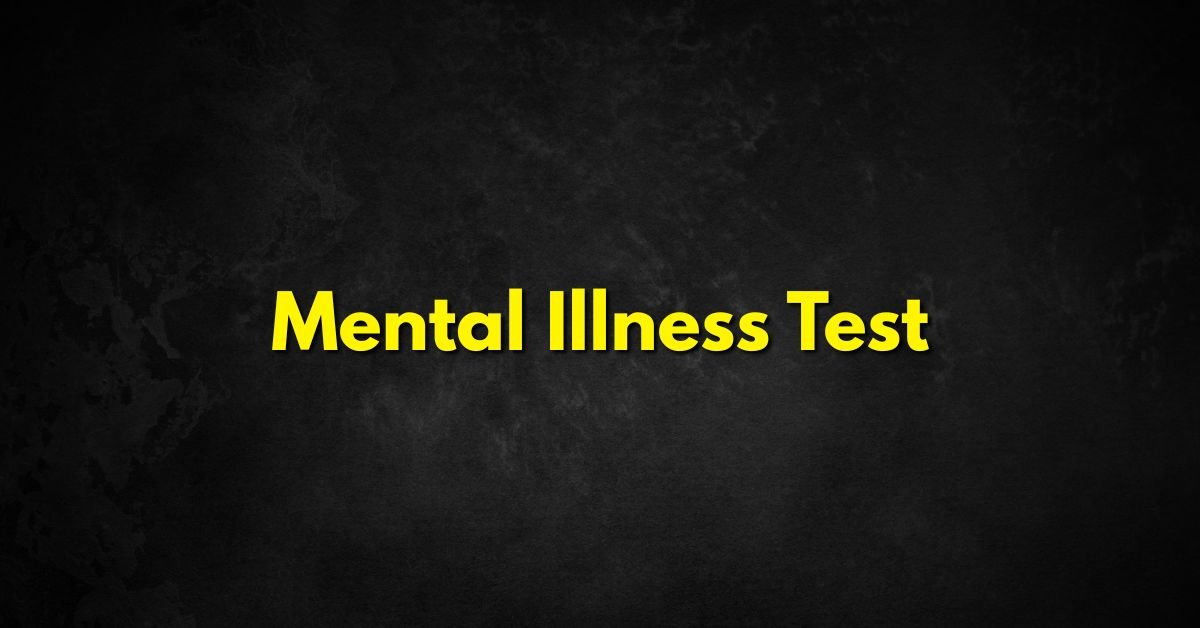 Mental Illness Test