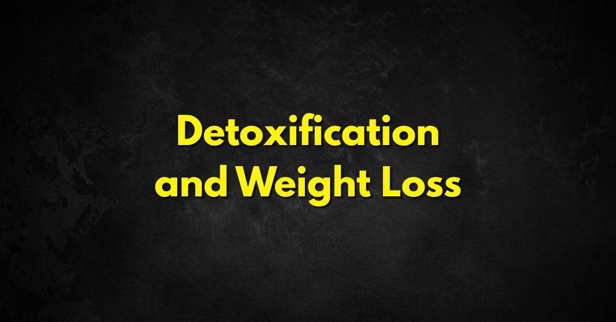 Detoxification and Weight Loss