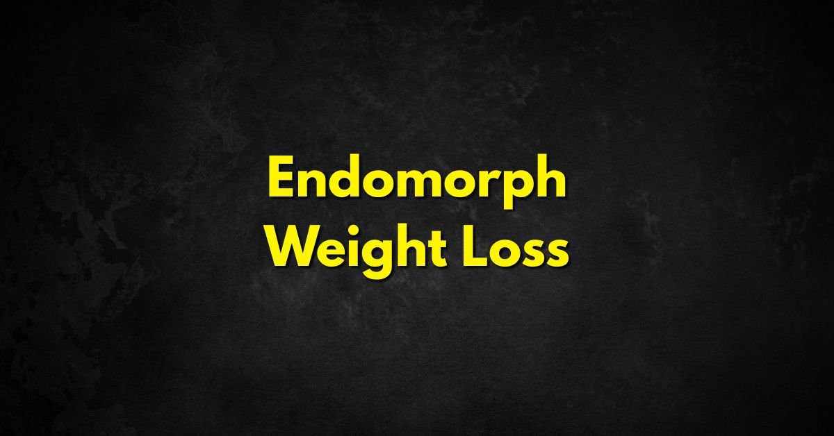 Endomorph Weight Loss