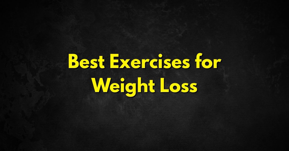 Best Exercises for Weight Loss in 2026