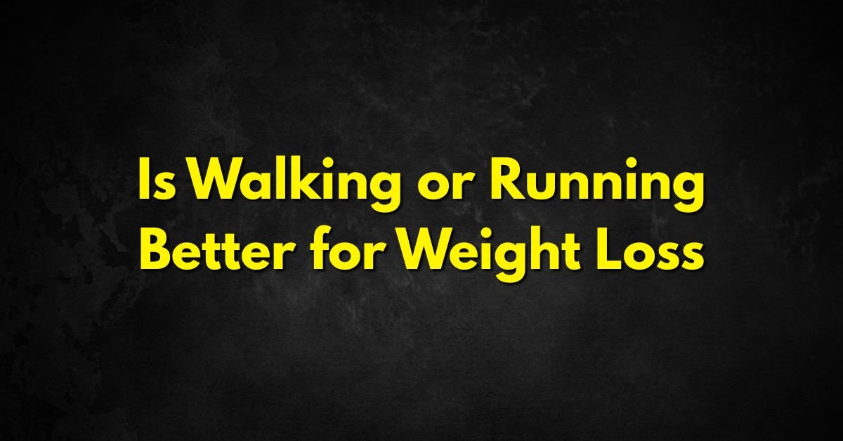 Is Walking or Running Better for Weight Loss