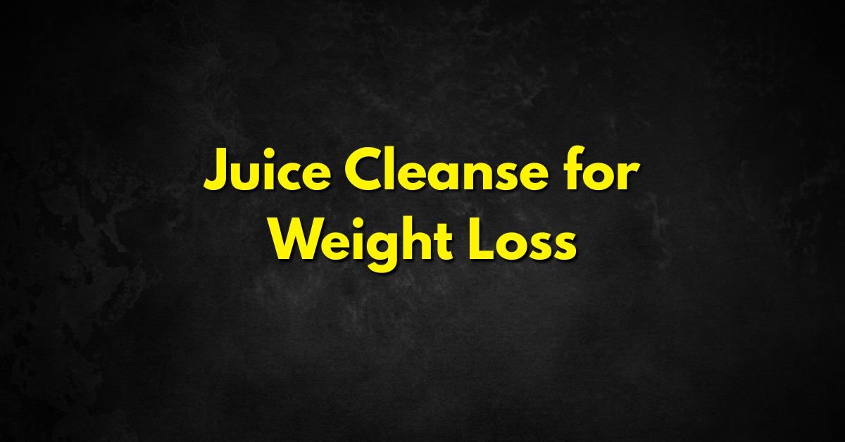 Juice Cleanse for Weight Loss