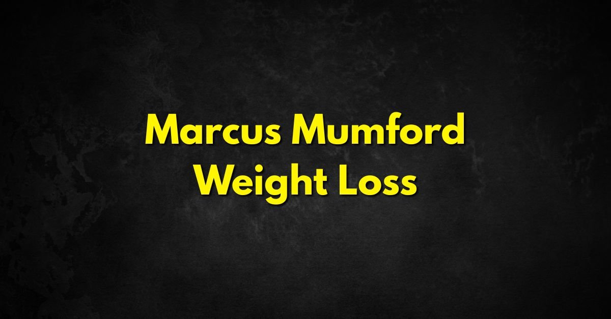 Marcus Mumford Weight Loss