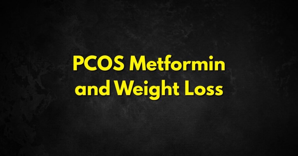 PCOS Metformin and Weight Loss