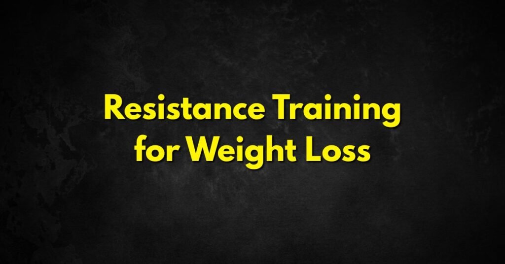 Resistance Training for Weight Loss
