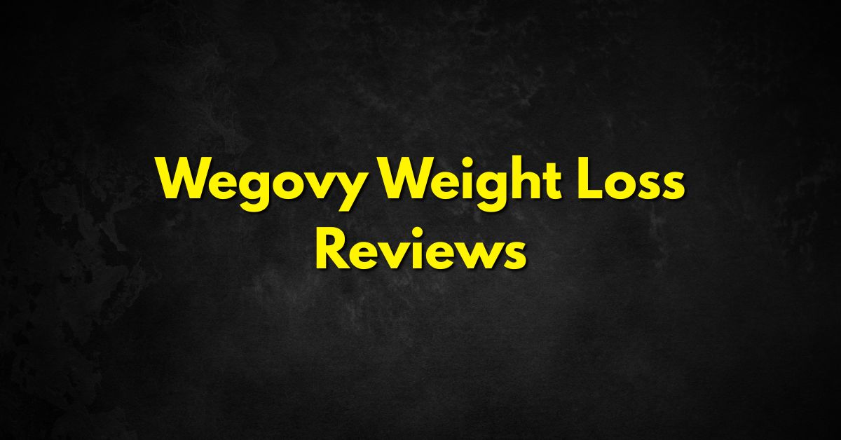 Wegovy Weight Loss Reviews