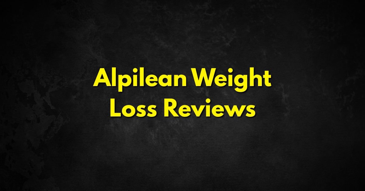 Alpilean Weight Loss Reviews