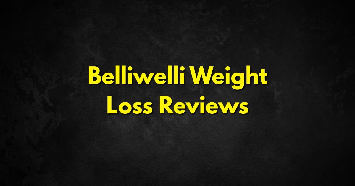 Belliwelli Weight Loss Reviews