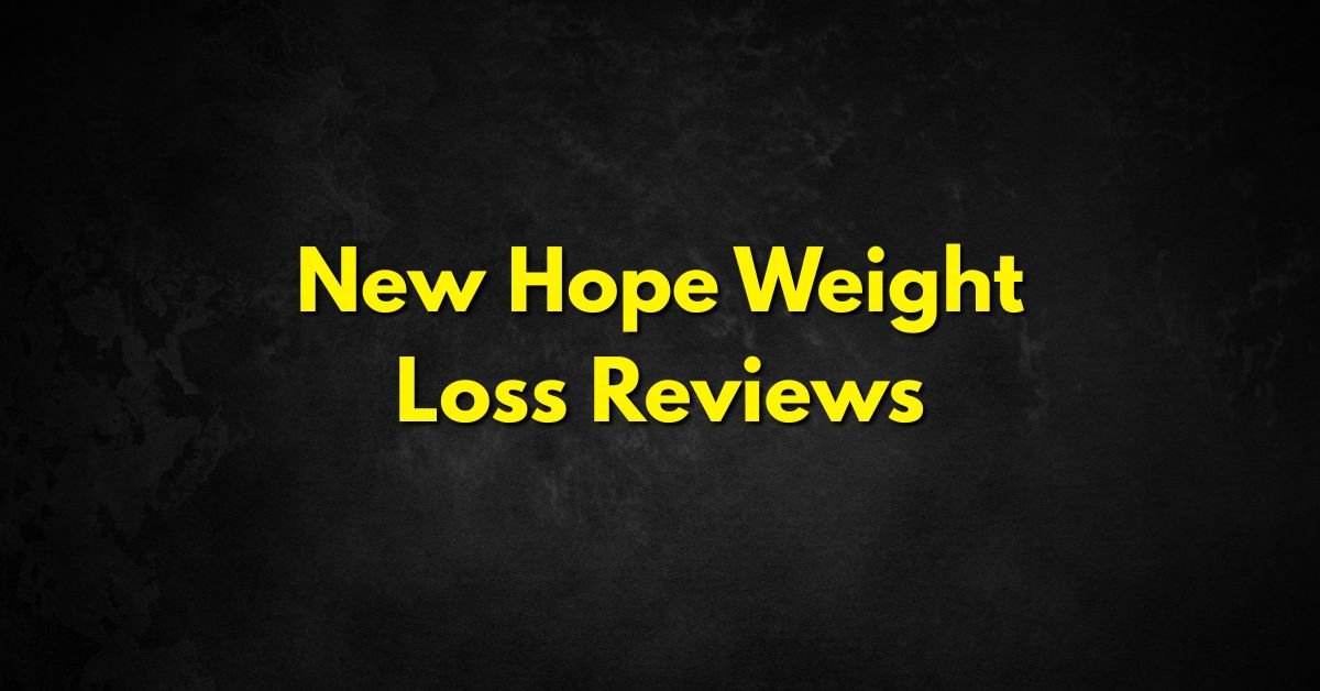 New Hope Weight Loss Reviews