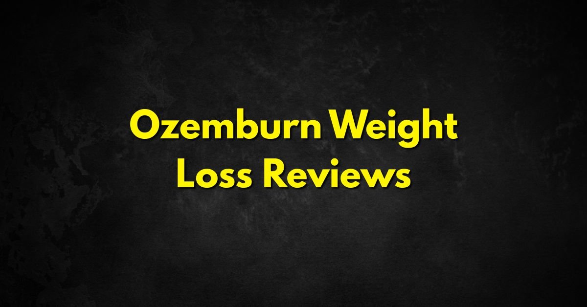 Ozemburn Weight Loss Reviews