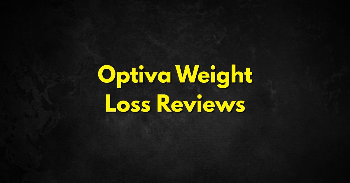Optiva Weight Loss Reviews