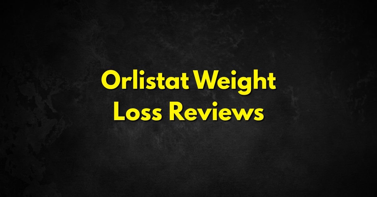 Orlistat Weight Loss Reviews