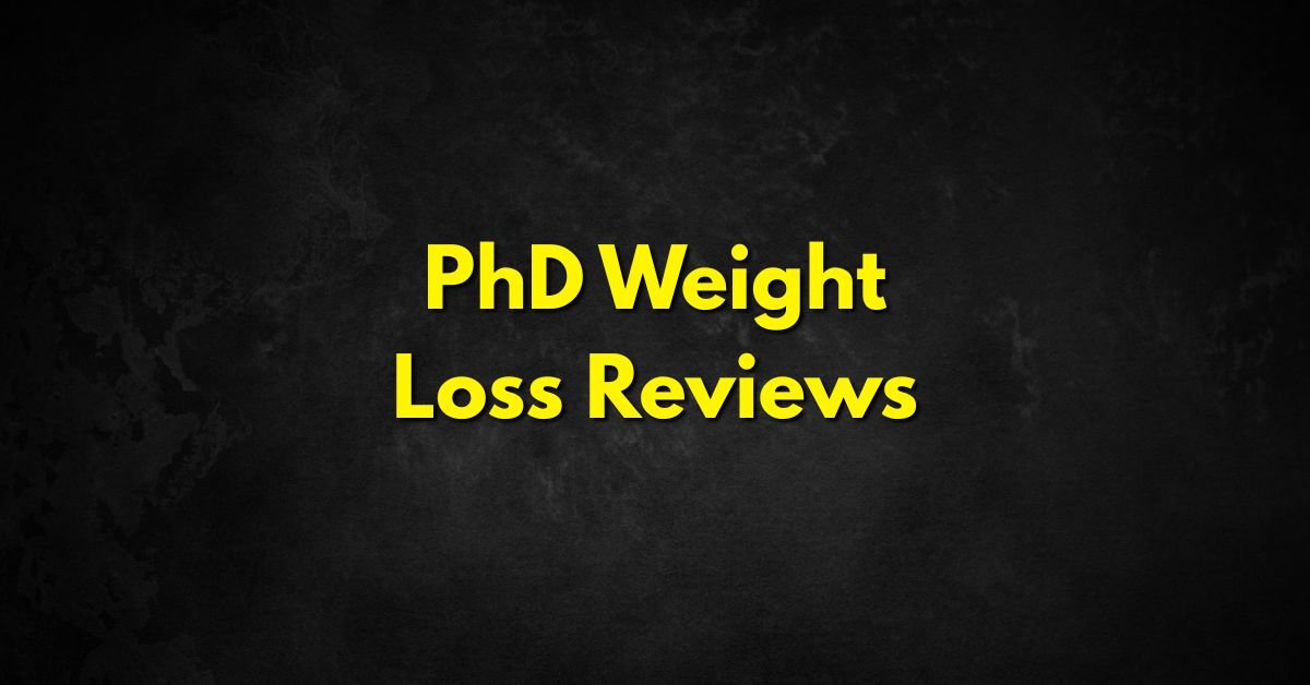 PhD Weight Loss Reviews