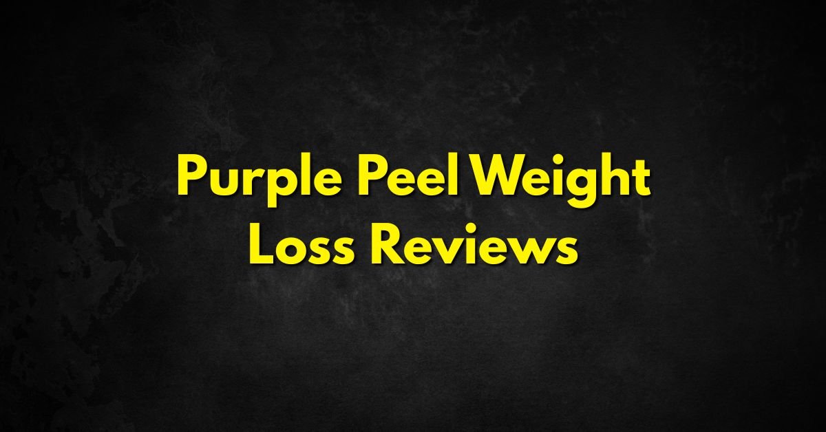 Purple Peel Weight Loss Reviews