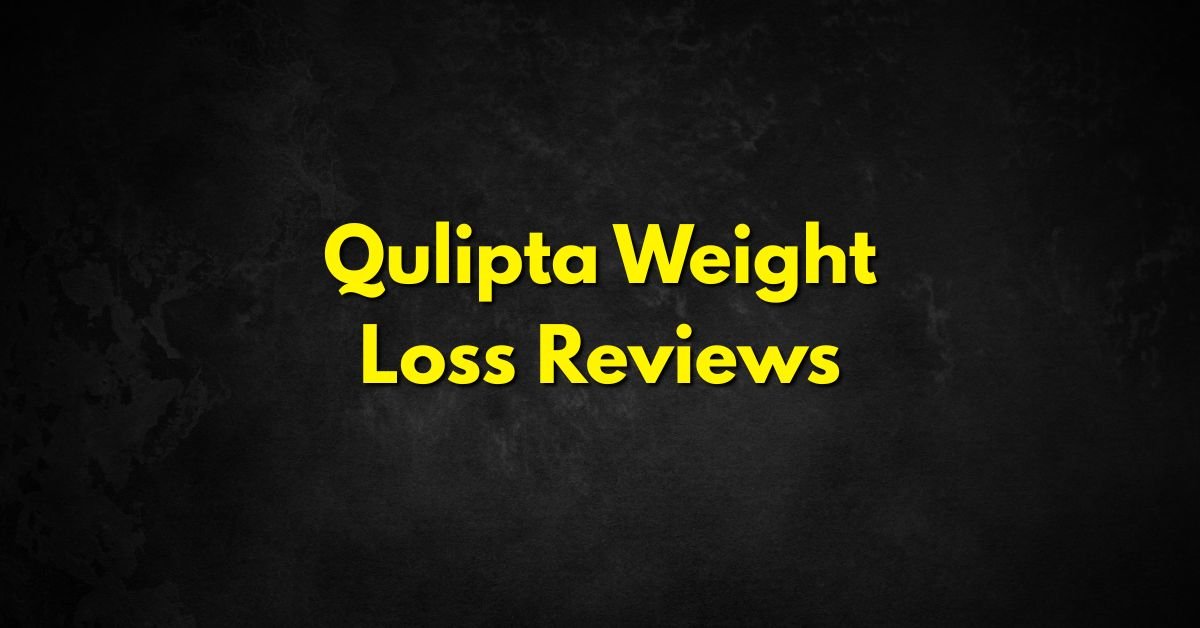 Qulipta Weight Loss Reviews