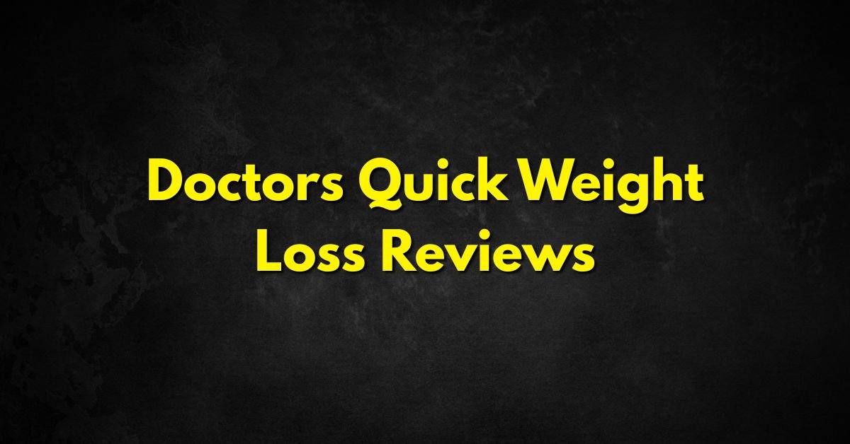 Doctors Quick Weight Loss Reviews