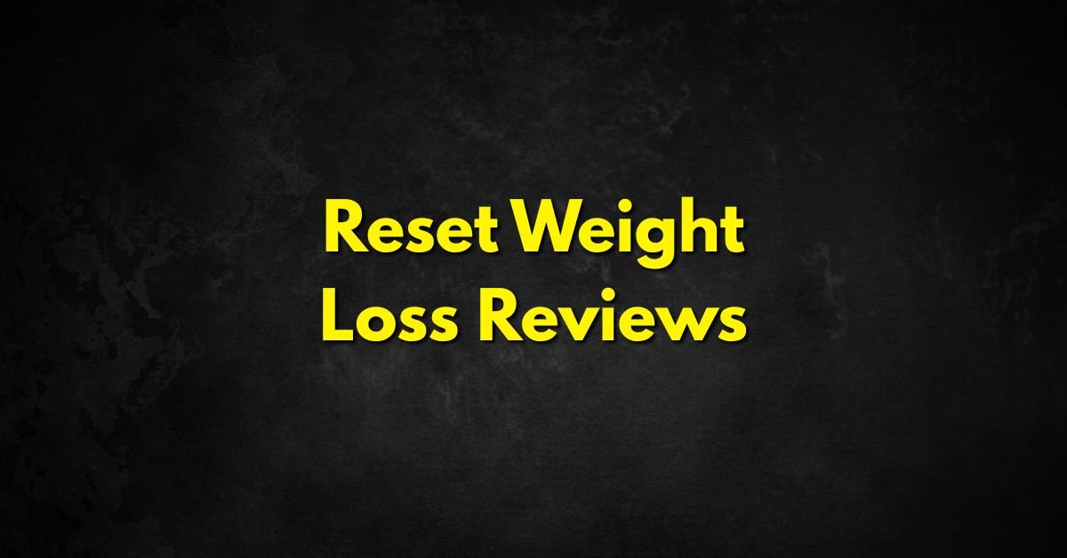 Reset Weight Loss Reviews