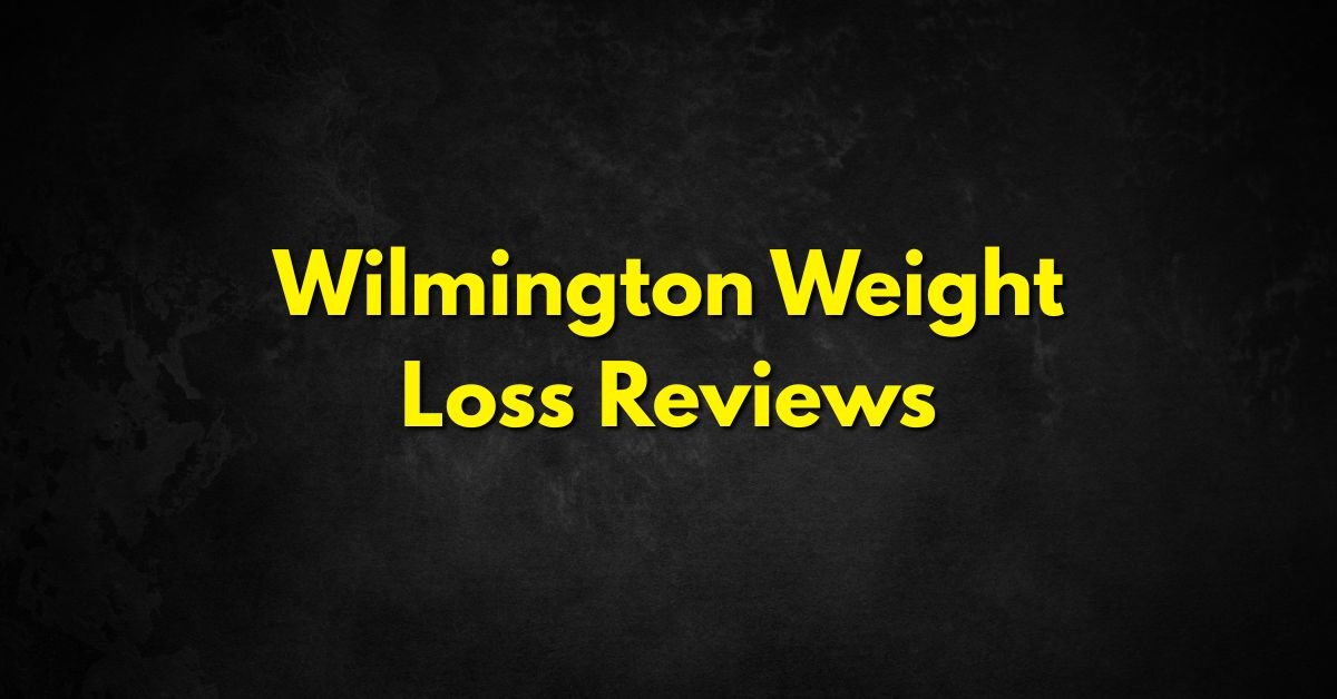 Wilmington Weight Loss Reviews