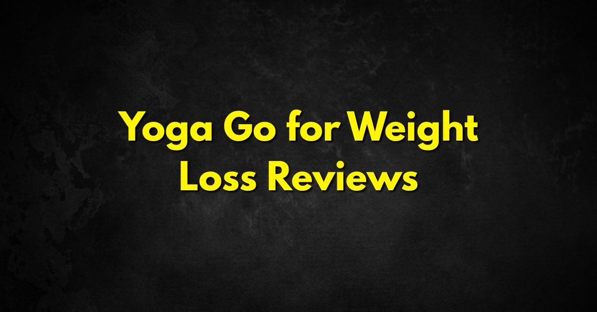 Yoga Go for Weight Loss Reviews