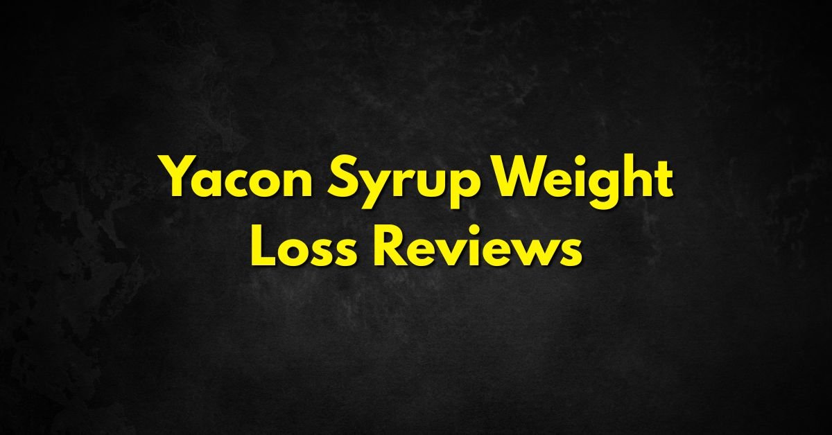 Yacon Syrup Weight Loss Reviews
