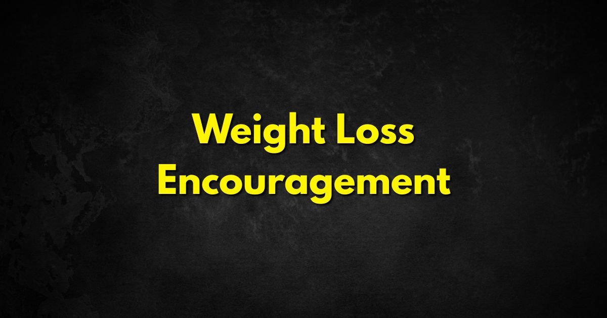 Weight Loss Encouragement