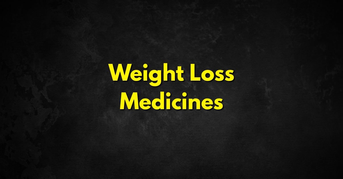 Weight Loss Medicines