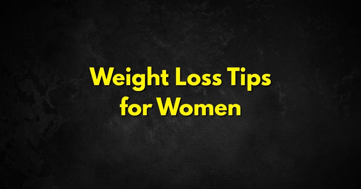Weight Loss Tips for Women