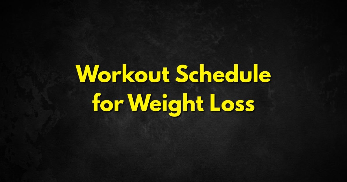 Workout Schedule for Weight Loss