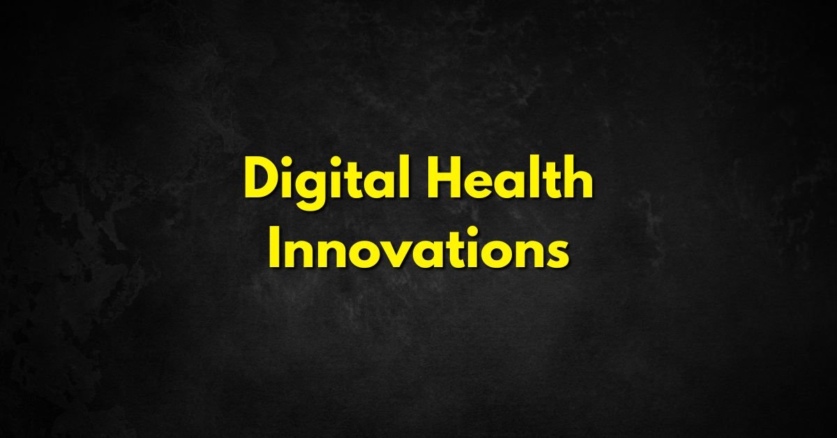 Digital Health Innovations