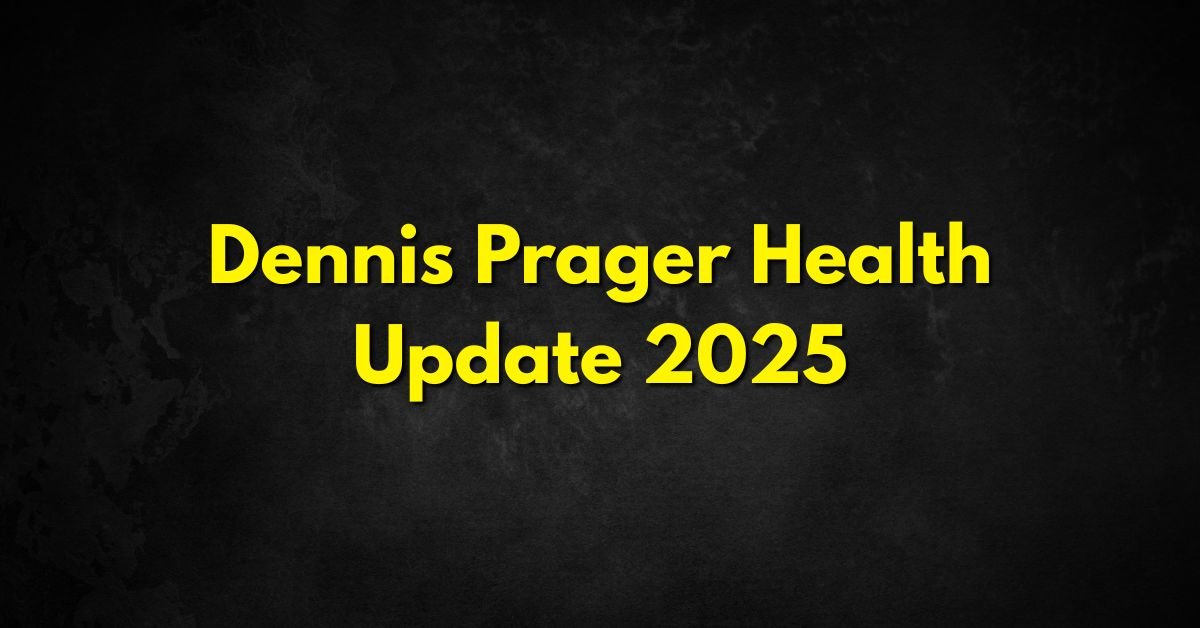 Dennis Prager Health Update